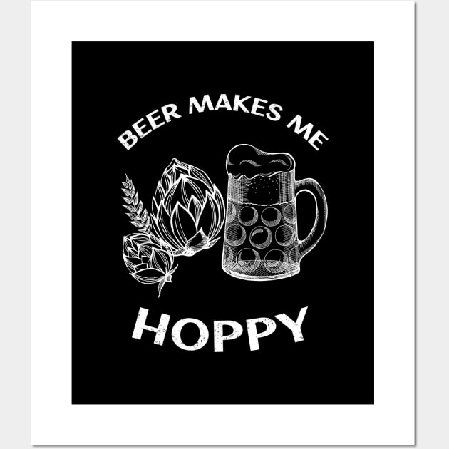 Beer Makes Me Hoppy Wall Art by BeerShirtly01